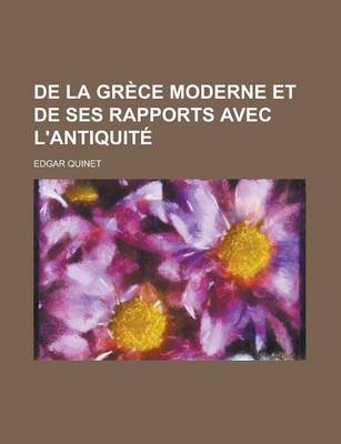 Book cover for de la Grece Moderne Et de Ses Rapports Avec L'Antiquite