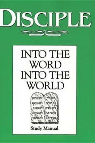 Cover of Disciple II Into the Word Into the World: Study Manual