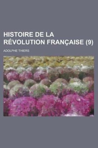 Cover of Histoire de La Revolution Francaise (9)