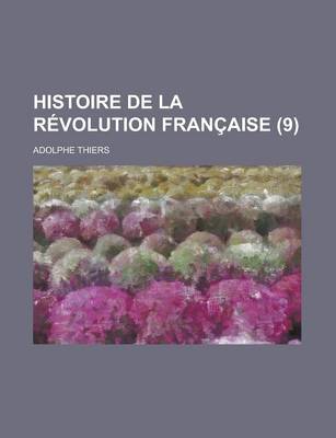 Book cover for Histoire de La Revolution Francaise (9)