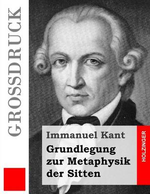 Book cover for Grundlegung zur Metaphysik der Sitten (Grossdruck)