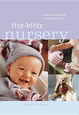 Itty-Bitty Nursery by Susan B. Anderson