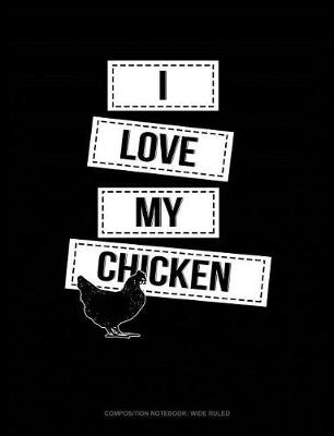 Cover of I Love My Chicken