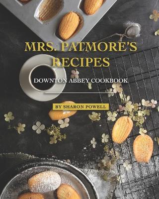 Book cover for Mrs. Patmore's Recipes