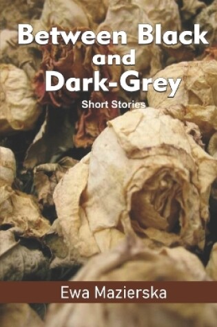 Cover of Between Black and Dark-Grey