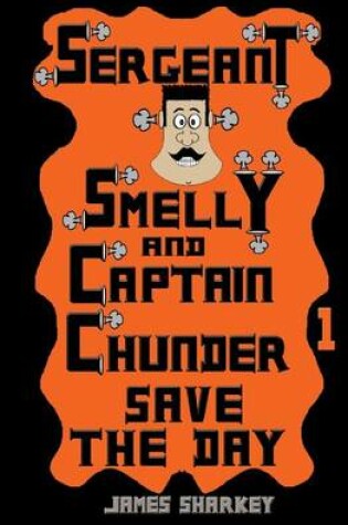 Cover of Sergeant Smelly & Captain Chunder Save the Day