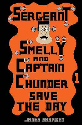 Book cover for Sergeant Smelly & Captain Chunder Save the Day