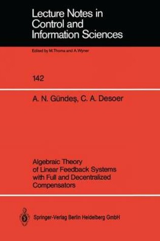 Cover of Algebraic Theory of Linear Feedback Systems with Full and Decentralized Compensators