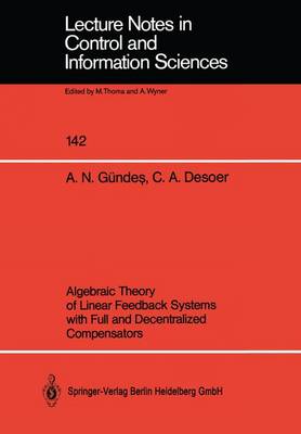 Cover of Algebraic Theory of Linear Feedback Systems with Full and Decentralized Compensators