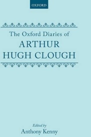 Cover of The Oxford Diaries of Arthur Hugh Clough