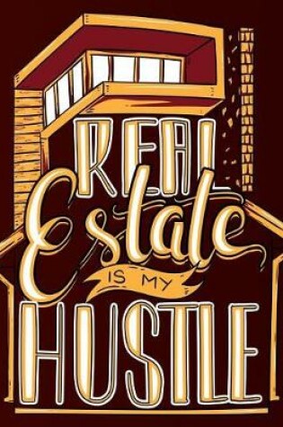 Cover of Real Estate Is My Hustle