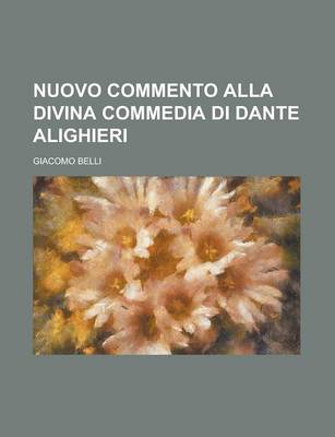 Book cover for Nuovo Commento Alla Divina Commedia Di Dante Alighieri