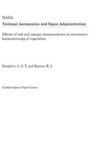 Cover of Effects of Soil and Canopy Characteristics on Microwave Backscattering of Vegetation