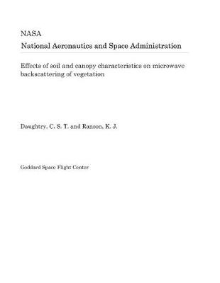 Book cover for Effects of Soil and Canopy Characteristics on Microwave Backscattering of Vegetation