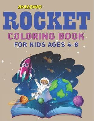 Book cover for Amazing Rocket Coloring Book for Kids Ages 4-8