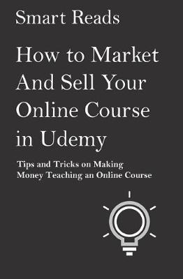 Book cover for How to Market and Sell Your Online Course in Udemy