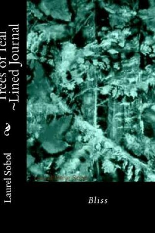 Cover of Trees of Teal Lined Journal