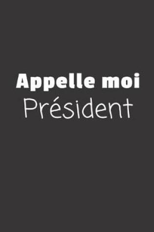 Cover of Appelle Moi Président