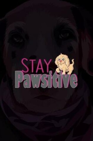 Cover of Stay Pawsitive