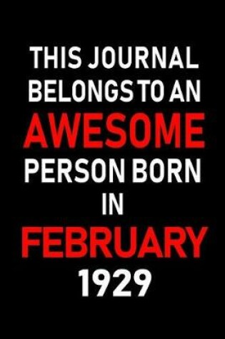 Cover of This Journal Belongs to an Awesome Person Born in February 1929