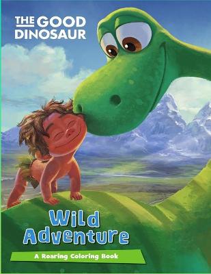 Book cover for The Good Dinosaur Wild Adventure