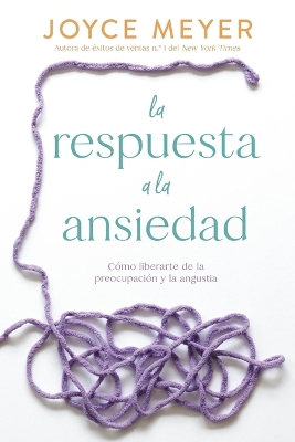 Book cover for La Respuesta a la Ansiedad