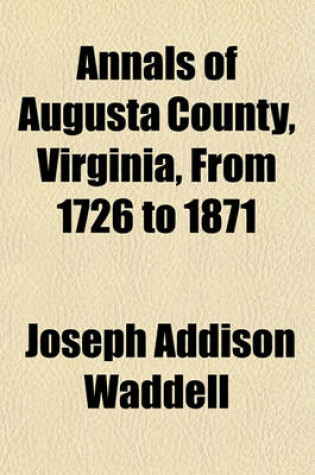 Cover of Annals of Augusta County, Virginia, from 1726 to 1871