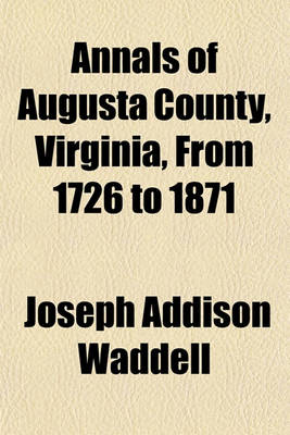 Book cover for Annals of Augusta County, Virginia, from 1726 to 1871