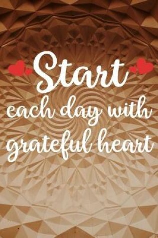 Cover of Start each day with grateful heart