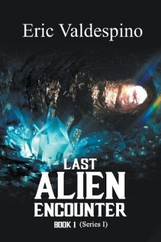 Cover of Last Alien Encounter Part I