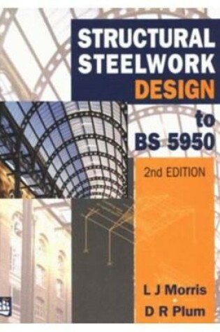 Cover of Structural Steelwork Design to BS 5950
