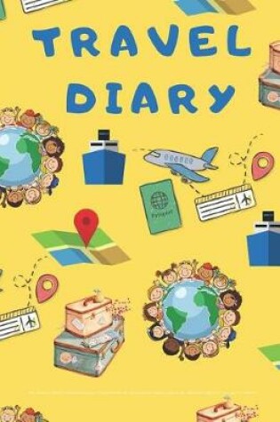 Cover of Travel Diary Kids Journal to Record Traveling Experiences