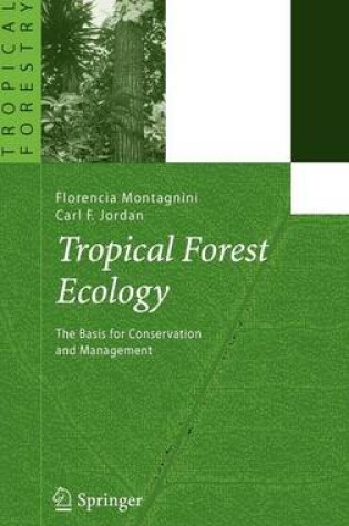 Cover of Tropical Forest Ecology: The Basis for Conservation and Management