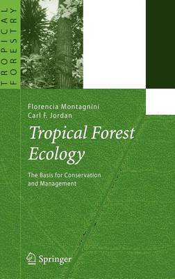 Book cover for Tropical Forest Ecology: The Basis for Conservation and Management