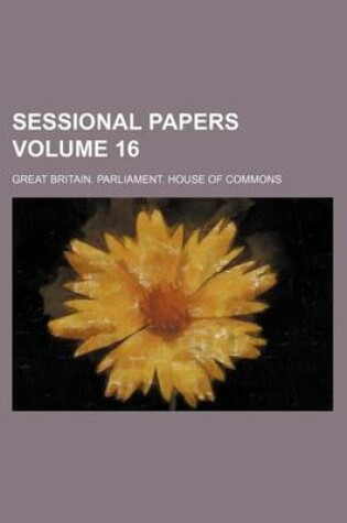 Cover of Sessional Papers Volume 16