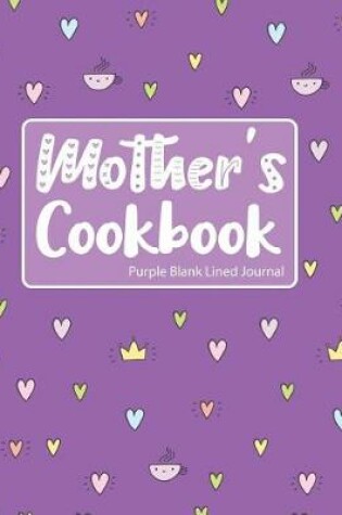 Cover of Mother's Cookbook Purple Blank Lined Journal