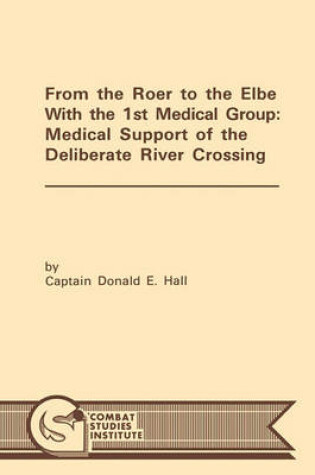 Cover of From the Roer to the Elbe with the 1st Medical Group