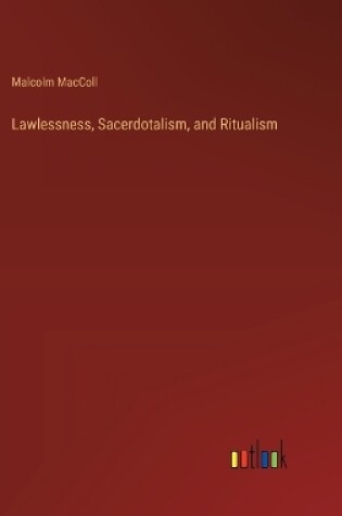 Cover of Lawlessness, Sacerdotalism, and Ritualism