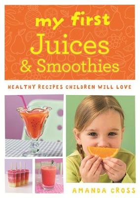 Book cover for My First Juices and Smoothies
