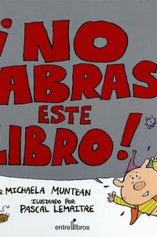 Cover of No Abras Este Libro!