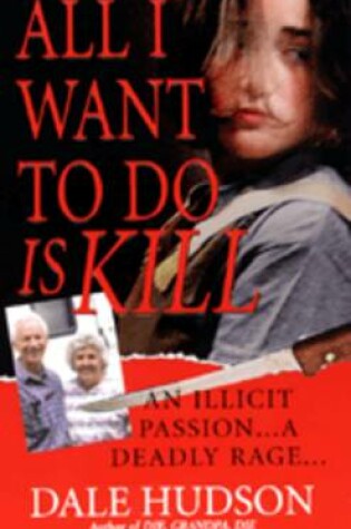 Cover of All I Want To Do Is Kill