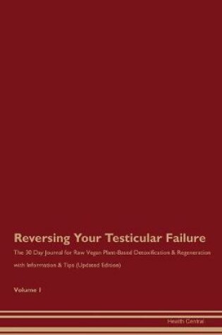 Cover of Reversing Your Testicular Failure