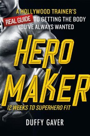 Cover of Hero Maker: 12 Weeks to Superhero Fit