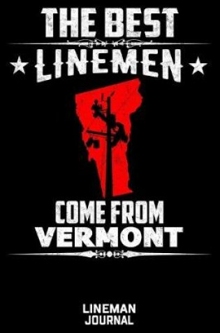 Cover of The Best Linemen Come From Vertmont Lineman Journal