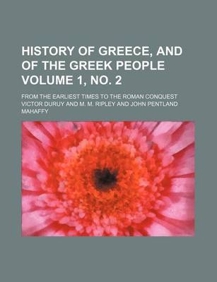 Book cover for History of Greece, and of the Greek People Volume 1, No. 2; From the Earliest Times to the Roman Conquest