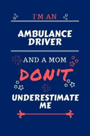 Cover of I'm An Ambulance Driver And A Mom Don't Underestimate Me