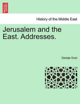 Book cover for Jerusalem and the East. Addresses.