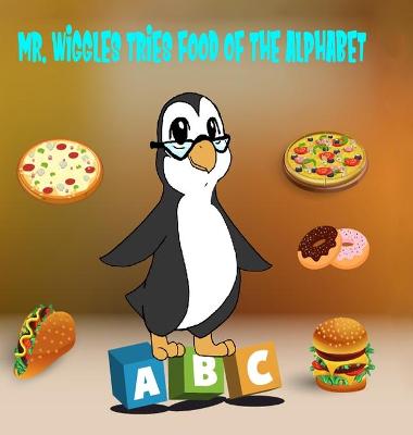 Book cover for Mr. Wiggles tries food of the alphabet