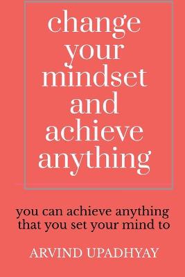 Book cover for change your mindset and achieve anything