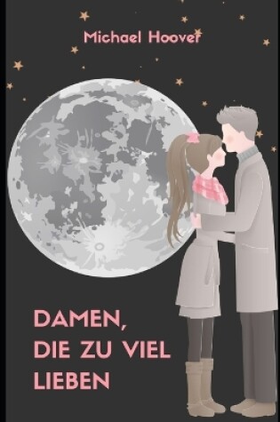 Cover of Damen, die zu viel lieben